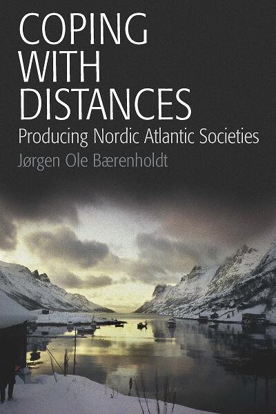 Coping with Distances: Producing Nordic Atlantic Societies