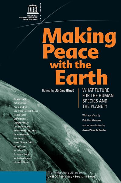 Making Peace with the Earth:  What Future for the Human Species and the Planet