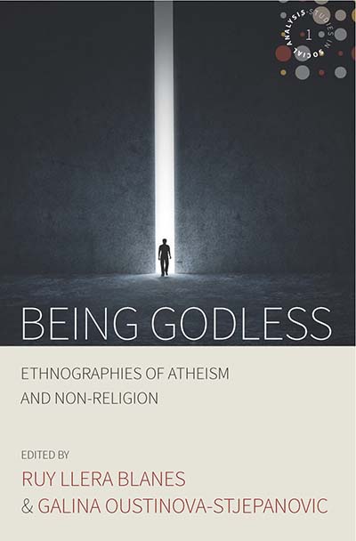 Being Godless: Ethnographies of Atheism and Non-Religion