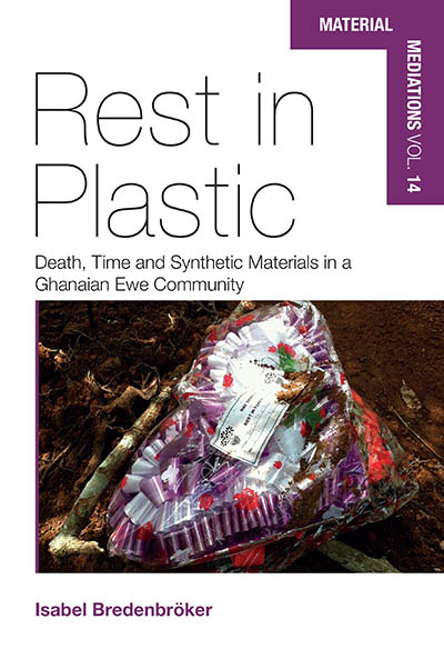 Rest in Plastic: Death, Time and Synthetic Materials in a Ghanaian Ewe Community