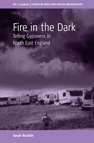 Fire in the Dark: Telling Gypsiness in North East England