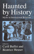 Haunted by History: Myths in International Relations