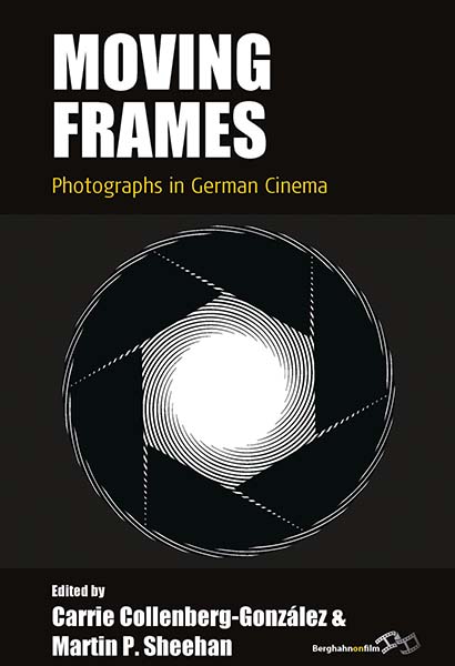 Moving Frames: Photographs in German Cinema