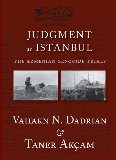 Judgment At Istanbul: The Armenian Genocide Trials