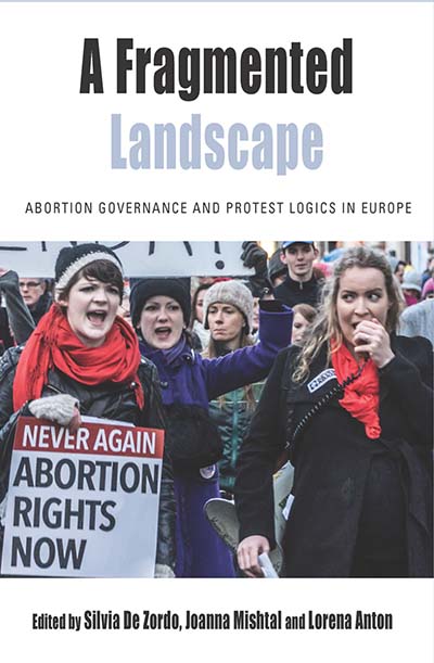 A Fragmented Landscape: Abortion Governance and Protest Logics in Europe