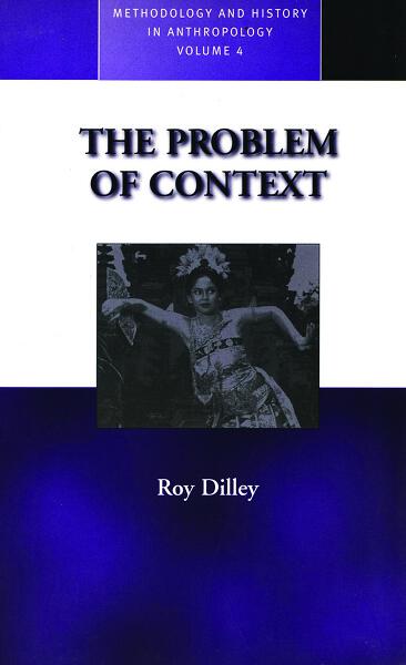 The Problem of Context: Perspectives from Social Anthropology and Elsewhere