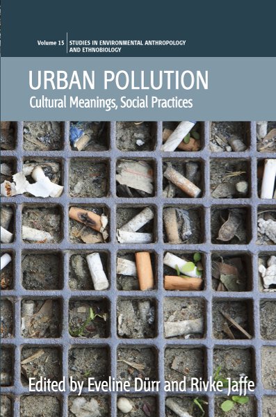 Urban Pollution: Cultural Meanings, Social Practices