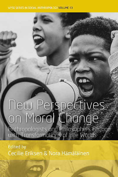New Perspectives on Moral Change: Anthropologists and Philosophers Engage with Transformations of Life Worlds