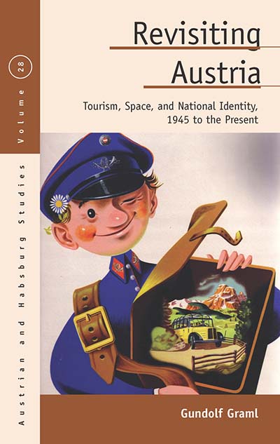 Revisiting Austria: Tourism, Space, and National Identity, 1945 to the Present