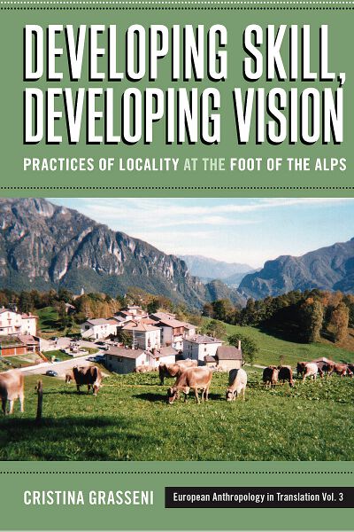 Developing Skill, Developing Vision: Practices of Locality at the Foot of the Alps