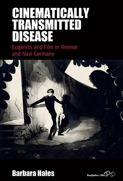 Cinematically Transmitted Disease: Eugenics and Film in Weimar and Nazi Germany