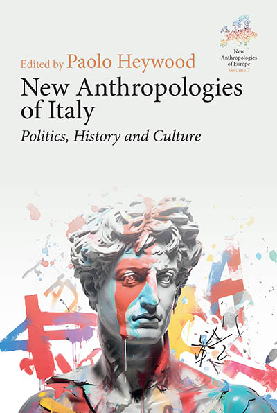 New Anthropologies of Italy: Politics, History and Culture