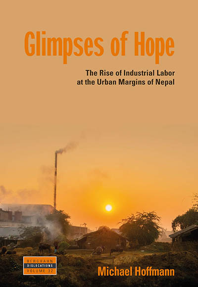 Glimpses of Hope: The Rise of Industrial Labor at the Urban Margins of Nepal