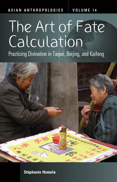 The Art of Fate Calculation: Practicing Divination in Taipei, Beijing, and Kaifeng