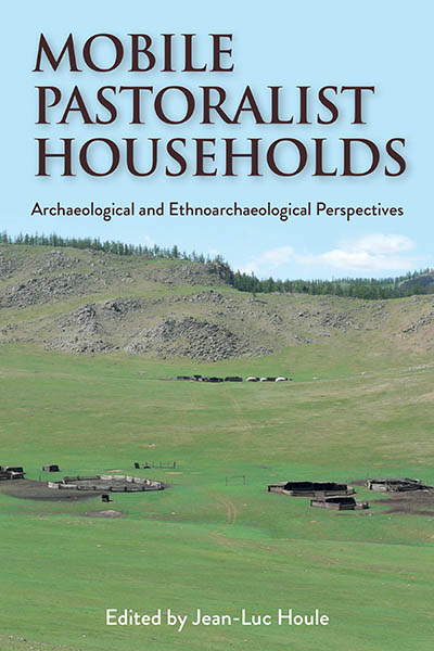 Mobile Pastoralist Households: Archaeological and Ethnoarchaeological Perspectives