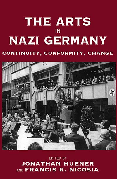 The Arts in Nazi Germany: Continuity, Conformity, Change