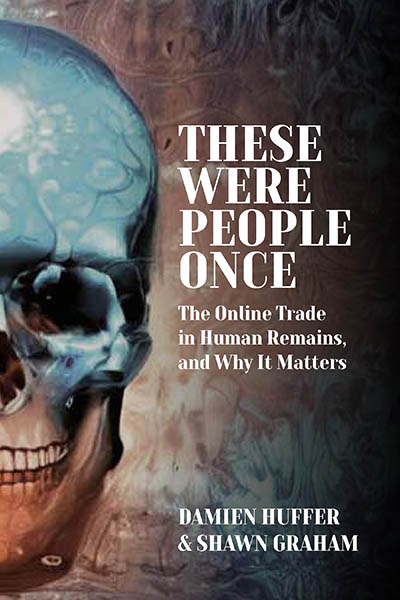 These Were People Once: The Online Trade in Human Remains and Why It Matters 