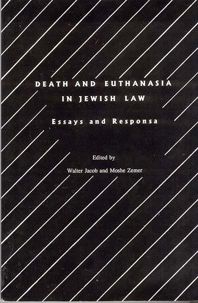 Death and Euthanasia in Jewish Law: Essays and Responsa