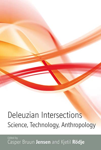 Deleuzian Intersections: Science, Technology, Anthropology