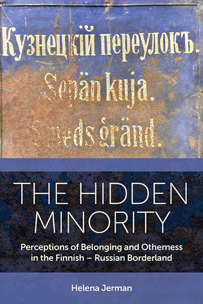 The Hidden Minority: Perceptions of Belonging and Otherness in the Finnish – Russian Borderland