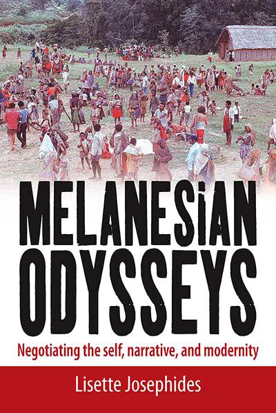 Melanesian Odysseys: Negotiating the Self, Narrative, and Modernity