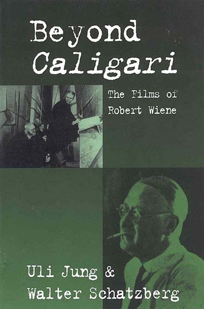 Beyond Caligari: The Films of Robert Wiene