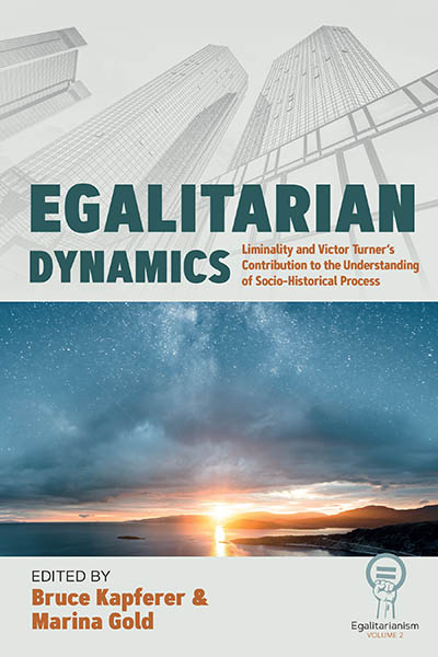 Egalitarian Dynamics: Liminality, and Victor Turner’s Contribution to the Understanding of Socio-historical Process