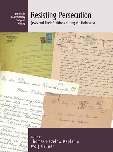 Resisting Persecution: Jews and Their Petitions during the Holocaust