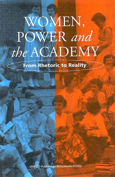 Women, Power, and the Academy: From Rhetoric to Reality