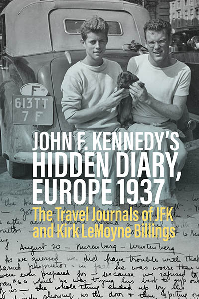 John F. Kennedy’s Hidden Diary, Europe 1937: The Travel Journals of JFK and Kirk LeMoyne Billings