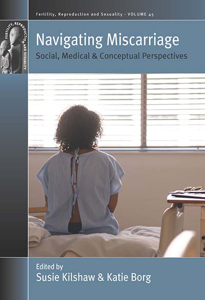 Navigating Miscarriage: Social, Medical and Conceptual Perspectives