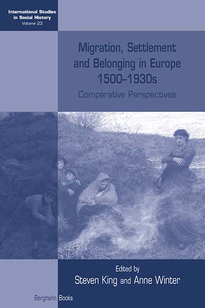 Migration, Settlement and Belonging in Europe, 1500–1930s: Comparative Perspectives