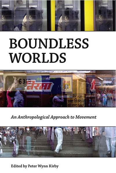 Boundless Worlds: An Anthropological Approach to Movement