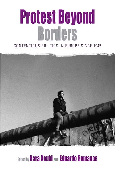 Protest Beyond Borders: Contentious Politics in Europe since 1945