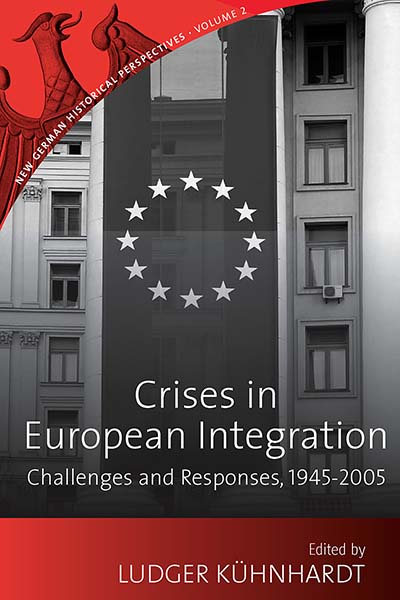 Crises in European Integration: Challenges and Responses, 1945-2005