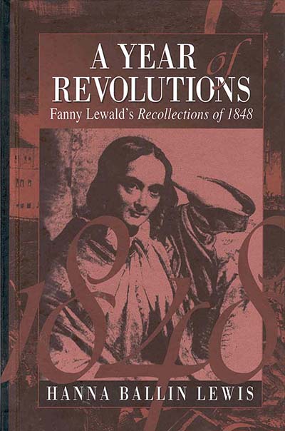 A Year of Revolutions: Fanny Lewald's Recollections of 1848
