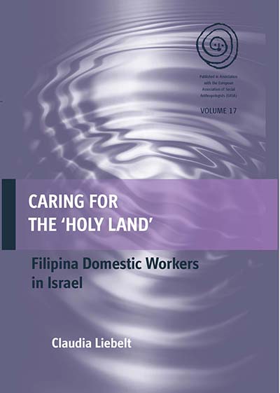 Caring for the 'Holy Land': Filipina Domestic Workers in Israel