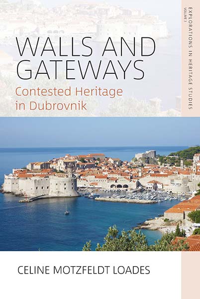 Walls and Gateways: Contested Heritage in Dubrovnik  