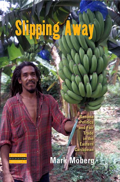 Slipping Away: Banana Politics and Fair Trade in the Eastern Caribbean