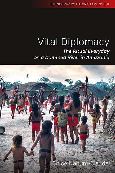 Vital Diplomacy: The Ritual Everyday on a Dammed River in Amazonia