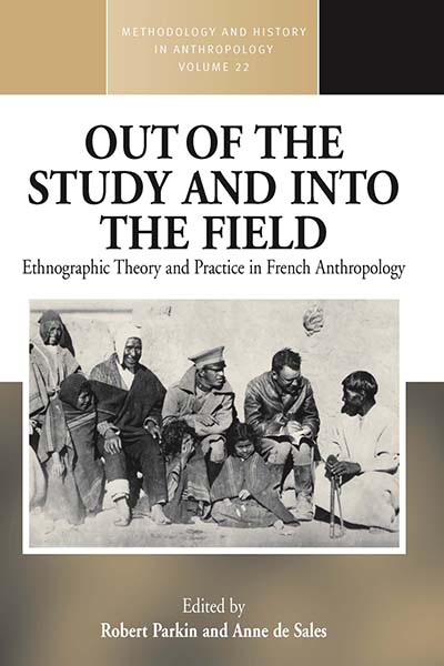 Out of the Study and Into the Field: Ethnographic Theory and Practice in French Anthropology