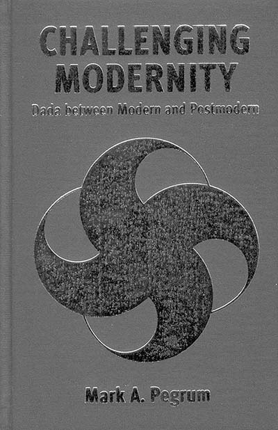 Challenging Modernity: Dada between Modern and Postmodern
