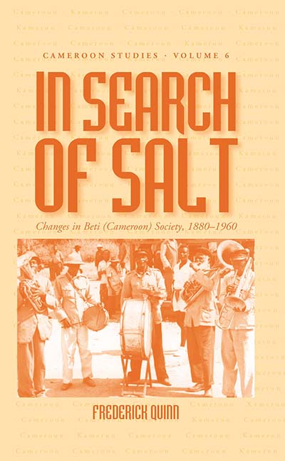 In Search of Salt: Changes in Beti (Cameroon) Society, 1880-1960