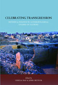 Celebrating Transgression: Method and Politics in Anthropological Studies of Cultures <br /> A book in Honour of Klaus Peter Koepping