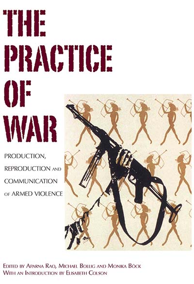 The Practice of War: Production, Reproduction and Communication of Armed Violence