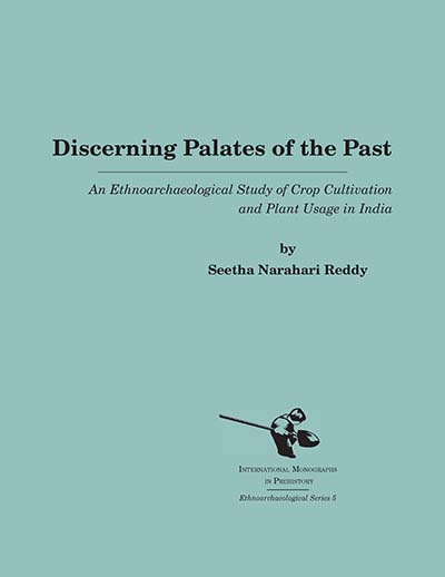 Discerning Palates of the Past: An Ethnoarchaeological Study of Crop Cultivation and Plant Usage in India
