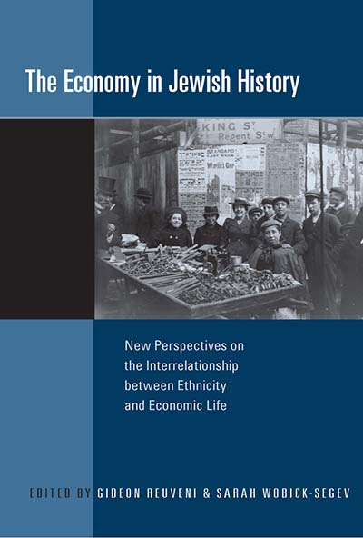 The Economy in Jewish History: New Perspectives on the Interrelationship between Ethnicity and Economic Life
