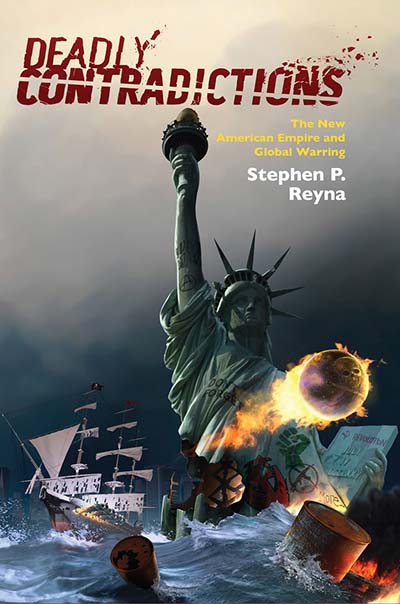 Deadly Contradictions: The New American Empire and Global Warring