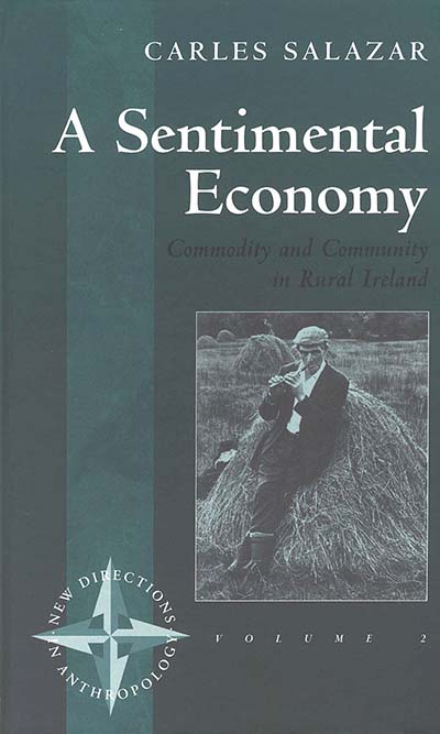 A Sentimental Economy: Commodity and Community in Rural Ireland