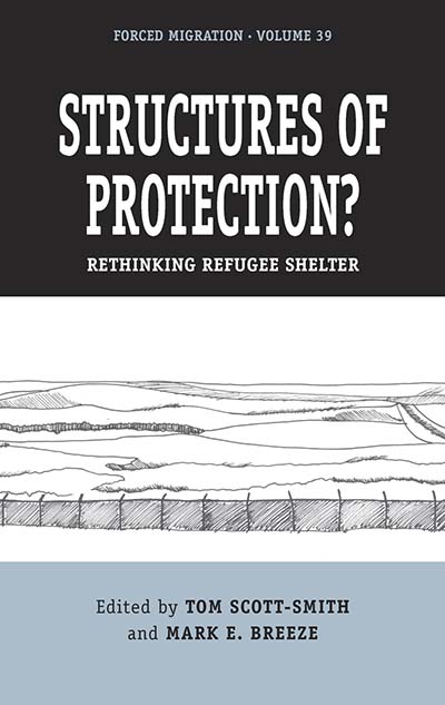 Structures of Protection?: Rethinking Refugee Shelter